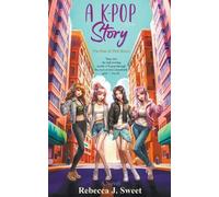 Rebecca J Sweet A K-Pop Story (Tascabile)