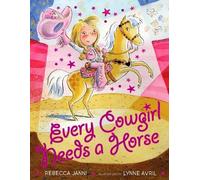 Rebecca Janni Every Cowgirl Needs a Horse (Copertina rigida) Every Cowgirl
