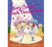 Rebecca Janni Every Cowgirl Needs Dancing Boots (Copertina rigida) Every Cowgirl