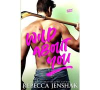 Rebecca Jenshak Wild About You (Tascabile)