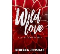 Rebecca Jenshak Wild Love - Valley University (Tascabile)