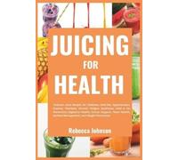 Rebecca Johnson Juicing for Health (Tascabile)