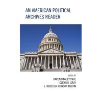 Rebecca Johnson Melvin An American Political Archives Reader (Copertina rigida)