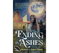 Rebecca Jones-Howe Ending in Ashes (Tascabile)