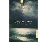 Rebecca K. Reynolds Reynolds, Rebecca K. Courage, Dear Heart (Tascabile)