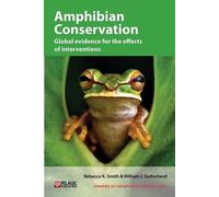 Rebecca K. Smith William J. Sutherland Amphibian Conservation (Tascabile)