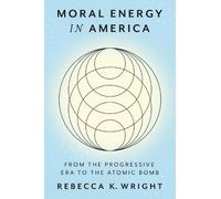 Rebecca K. Wright Moral Energy in America (Copertina rigida) Energy Humanities
