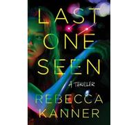 Rebecca Kanner Last One Seen: A Novel (Tascabile)