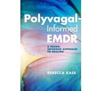 Rebecca Kase Polyvagal-Informed EMDR (Tascabile)