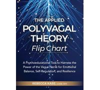 Rebecca Kase The Applied Polyvagal Theory Flip Chart (Poster)