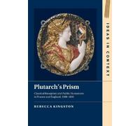 Rebecca Kingston Plutarch's Prism (Tascabile) Ideas in Context