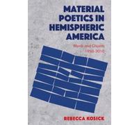 Rebecca Kosick Material Poetics in Hemispheric America (Tascabile)