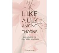 Rebecca Kozman Like a Lily Among Thorns (Tascabile)