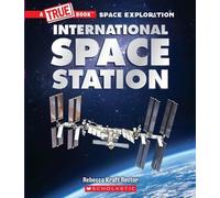 Rebecca Kraft R The International Space Station (a True Book: (Copertina rigida)