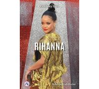 Rebecca Kraft Rector Rihanna (Tascabile) Celebrity Bios