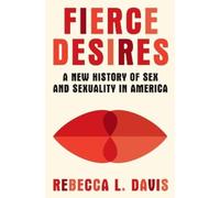 Rebecca L. Davis Fierce Desires (Copertina rigida)