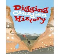 Rebecca L Grambo Digging Canadian History (Tascabile)
