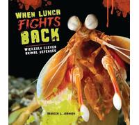 Rebecca L. Johnson When Lunch Fights Back (Tascabile)