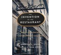 Rebecca L. Spang The Invention of the Restaurant (Tascabile)