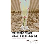 Rebecca L. Young Confronting Climate Crises through Education (Tascabile)