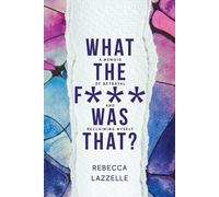Rebecca Lazzelle What the F Was That? (Tascabile)