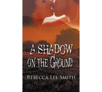 Rebecca Lee Smith A Shadow on the Ground (Tascabile)