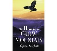 Rebecca Lee Smith The House on Crow Mountain (Tascabile)