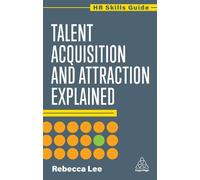 Rebecca Lee Talent Acquisition and Attraction Explained (Tascabile)
