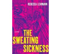 Rebecca Lehmann The Sweating Sickness (Tascabile)