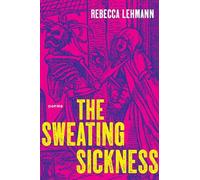 Rebecca Lehmann The Sweating Sickness (Tascabile) Pitt Poetry Series