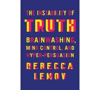 Rebecca Lemov The Instability of Truth (Copertina rigida)