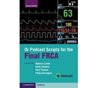 Rebecca Leslie Dr Podcast Scripts for the Final FRCA (Tascabile)