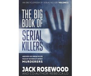 Rebecca Lo Jack Rosewood The Big Book of Serial Killers Volume 2 (Tascabile)