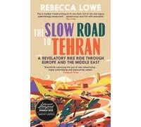 Rebecca Lowe The Slow Road To Tehran (Tascabile)