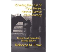 Rebecca M Crow Grieving the Loss of Your Horse (Tascabile)