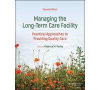 Rebecca M. Perley Managing the Long-Term Care Facility (Tascabile)