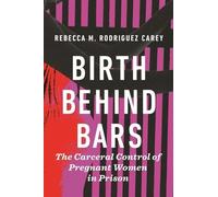 Rebecca M. Rodriguez Carey Birth Behind Bars (Copertina rigida)