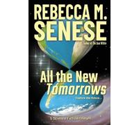 Rebecca M Senese All the New Tomorrows (Tascabile)