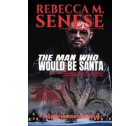 Rebecca M Senese The Man Who Would Be Santa (Tascabile) Noel Kringle Chronicles
