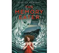 Rebecca Mahoney The Memory Eater (Copertina rigida)