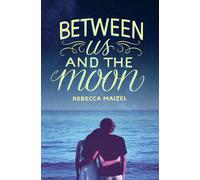 Rebecca Maizel Between Us and the Moon (Copertina rigida)