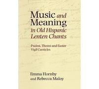 Rebecca Maloy Emma Music and Meaning in Old Hispanic Lenten (Copertina rigida)