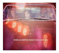 Rebecca Martin When I Was Long Ago (CD) Album