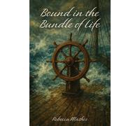 Rebecca Mathis Bound in the Bundle of Life (Tascabile)
