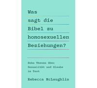 Rebecca McLaugh Was sagt die Bibel zu homosexuellen Beziehungen?: Ze (Tascabile)