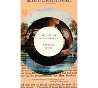 Rebecca Mead My Life in Middlemarch (Tascabile)