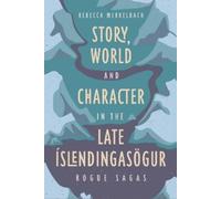 Rebecca Merkelb Story, World and Character in the Late Íslend (Copertina rigida)