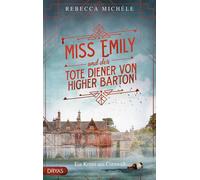 Rebecca Michéle Miss Emily und der tote Diener von Higher Bar (Copertina rigida)