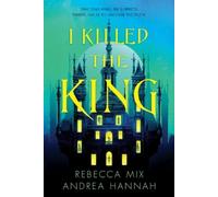 Rebecca Mix Andrea Hannah I Killed the King (Copertina rigida) I Killed the King
