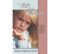 Rebecca Mooney Smith The Gift Once Silent (Tascabile)